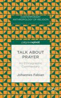 Talk about Prayer: An Ethnographic Commentary 1137570156 Book Cover