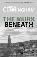 The Murk Beneath (Mickey Bosco, #1) 0995696403 Book Cover