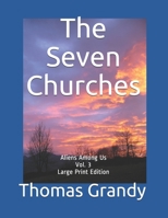 The Seven Churches: Aliens Among Us Vol. 3 Large Print Edition B084QHPJXQ Book Cover