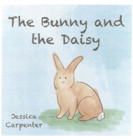 The Bunny and the Daisy B0CG7LJWHG Book Cover