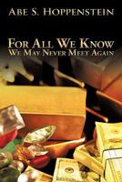 For All We Know: We May Never Meet Again 1452088586 Book Cover