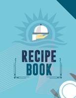 Recipe Book: Blank Recipe Journal to Write in for Women,Cookbook to Note Down Your Favorite Recipes. Blank Recipe Journal And Organizer For Recipes (8.5 x 11" 100 pages Blank Recipe Book) 1711514047 Book Cover
