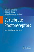 Vertebrate Photoreceptors. Functional Molecular Bases. 4431563350 Book Cover