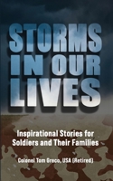 Storms in Our Lives: Inspirational Stories for Soldiers and Their Families 1612062954 Book Cover