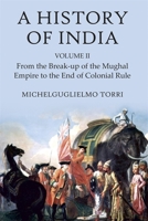 A History of India Volume 2: From the Break-Up of the Mughal Empire to the End of Colonial Rule 1837651450 Book Cover