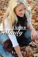 A Season in Shady 1425994326 Book Cover