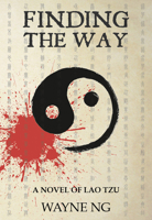 Finding The Way: A Novel of Lao Tzu 9888422782 Book Cover