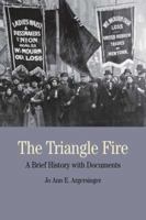 The Triangle Fire: A Brief History with Documents (The Bedford Series in History and Culture) 1319048854 Book Cover