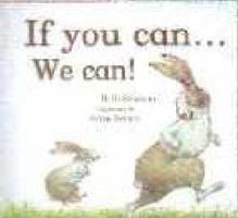 If You Can... We Can! 1445422050 Book Cover