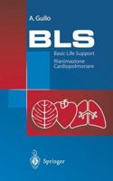BLS - Basic Life Support: Rianimazione Cardiopolmonare. Manuale Die Educazione E Formazione Sanitaria 8847002753 Book Cover