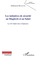 Les initiatives de sécurité au Maghreb et au Sahel: Le G5 Sahel mis à l'épreuve (Perspectives Stratégiques) (French Edition) 2343171815 Book Cover
