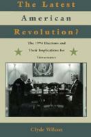 Latest American Revolution: The 1994 Elections and Their Implications for Governance 0312132999 Book Cover