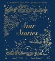 Star Stories: Constellation Tales From Around the World 0762495057 Book Cover