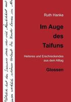 Im Auge des Taifuns: Heiteres und Erschreckendes aus dem Alltag 3848220121 Book Cover