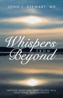 Whispers From Beyond: Inviting Spirit and Spirit Guides into Traditional Psychotherapy B0FNDP2XKX Book Cover