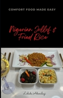 Nigerian Jollof Rice and Fried Rice: Naija Comfort Food Made Easy B0B9R2JWRR Book Cover