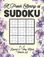 A Fresh Spring of Sudoku 9 x 9 Round 5: Very Hard Volume 22: Sudoku for Relaxation Spring Time Puzzle Game Book Japanese Logic Nine Numbers Math Cross ... All Ages Kids to Adults Floral Theme Gifts B08T6TBQSC Book Cover