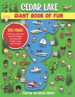 Cedar Lake Giant Book of Fun: Coloring, Games, Journal Pages, and special Cedar Lake Memories! B08HGZW8B3 Book Cover