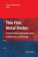 Thin Film Metal-Oxides: Fundamentals and Applications in Electronics and Energy 1489984933 Book Cover