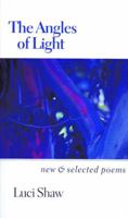 The Angles of Light: New and Selected Poems 0877880212 Book Cover
