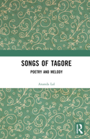 Songs of Tagore: Poetry and Melody 1032233389 Book Cover