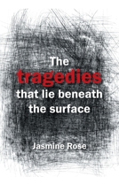 The tragedies that lie beneath the surface 1669886298 Book Cover