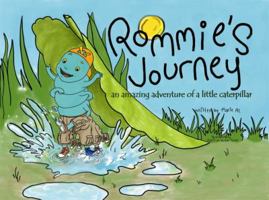 Rommie's journey: an amazing adventure of a little caterpillar 0578422247 Book Cover