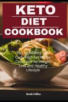 Keto Diet Cookbook: 280 All Healthy Low Carb, High Fat Recipe Cookbook for Weight Loss and Healthy Lifestyle 109035875X Book Cover
