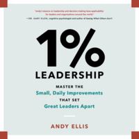 1% Leadership Lib/E: Master the Small, Daily Improvements That Set Great Leaders Apart 1668631105 Book Cover