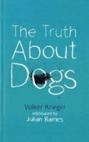 The Truth About Dogs 0060160381 Book Cover