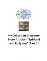 My Collection of Reports-Story Articles: 'Spiritual and Religious' (Part 1) 1539884813 Book Cover