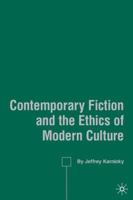Contemporary Fiction and the Ethics of Modern Culture 1403977607 Book Cover