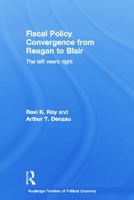 Fiscal Policy Convergence from Reagan to Blair: The Left Veers Right 041575870X Book Cover