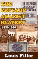The Crusade Against Slavery, 1830-1860; 0 1014503558 Book Cover