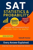 SAT Statistics & Probability: Master Data Interpretation, Probability, and Combinatorics for Top SAT Score (Digital SAT Math Master Series) B0FNK4GDR2 Book Cover