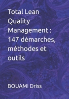 Total Lean Quality Management : 147 démarches, méthodes et outils (French Edition) B0GTM9Z4JN Book Cover