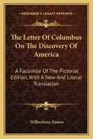 The Letter of Colombus on the Discovery of America: A Facsimile Reprint of the Pictorial Edition of 1493, With A Literal Translation, and an Introduction 127724832X Book Cover