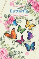 Beautiful Butterfly coloring book: New gift Butterfly coloring book for kids aged 2 - 12, size 6 x 9 inch, 120 pages B088BBPDKY Book Cover