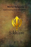 Understanding Others Through Christ: Sikhism (World Religion Understanding Others Through Christ) B0FPFT2PFC Book Cover