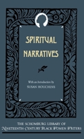 Spiritual Narratives (Schomburg Library of Nineteenth-Century Black Women Writers) 019506786X Book Cover