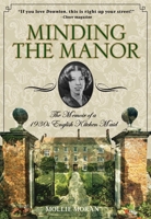 Minding the Manor: The Memoir Of A 1930S English Kitchen Maid 0718159993 Book Cover