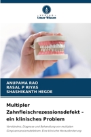 Multipler Zahnfleischrezessionsdefekt - ein klinisches Problem 620738296X Book Cover