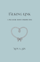 Talking Kink: A Pleasure Dom's Perspective B0DW8KBZCT Book Cover