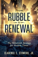 From Rubble to Renewal: The Nehemiah Strategy for Modern Times B0CSG57P9C Book Cover