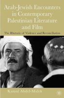 The Rhetoric of Violence: Arab-Jewish Encounters in Contemporary Palestinian Literature and Film 140396405X Book Cover