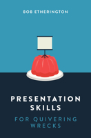 Presentation Skills for Quivering Wrecks 1904879802 Book Cover