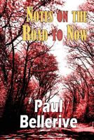 Notes on the Road to Now 1937536475 Book Cover