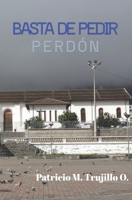 Basta de pedir perd�n B08DBVR5D6 Book Cover