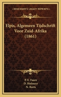 Elpis, Algemeen Tijdschrift Voor Zuid-Afrika (1861) 1160088624 Book Cover