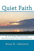 Quiet Faith: A 14-Day Christian Devotional for Introverts 1724842943 Book Cover